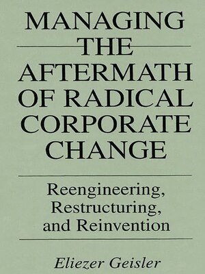 cover image of Managing the Aftermath of Radical Corporate Change